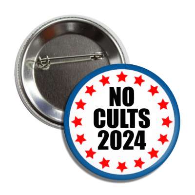 no cults 2024 red white blue button