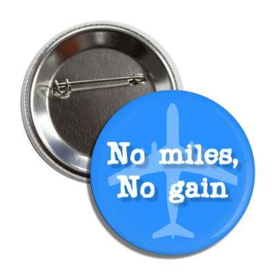 no miles no gain airplane jet button