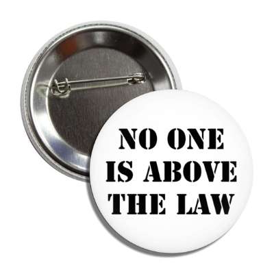 no one is above the law white stencil button