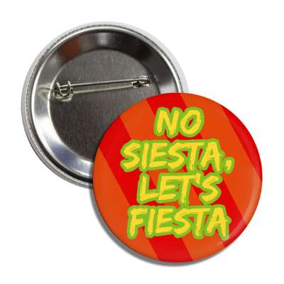 no siesta lets fiesta red button