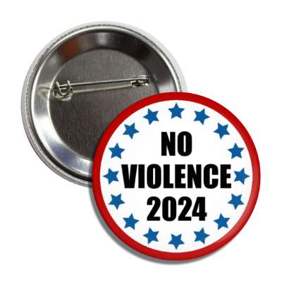 no violence 2024 red white blue button