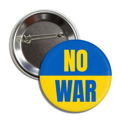 no war support ukranians flag anti war button