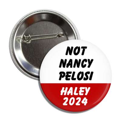 not nancy pelosi haley 2024 funny joke button