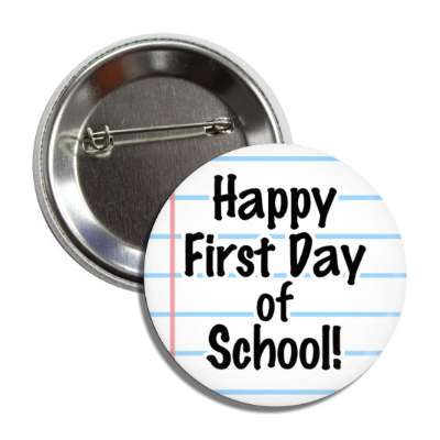 notebook paper happy first day of school button