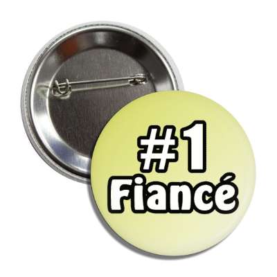 number one fiance button