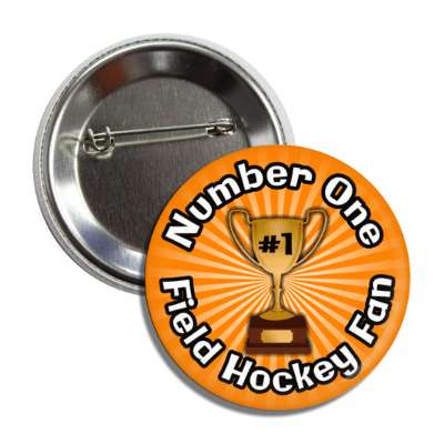 number one field hockey fan trophy button