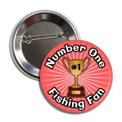 number one fishing fan trophy button