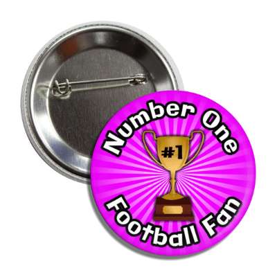 number one football fan trophy button