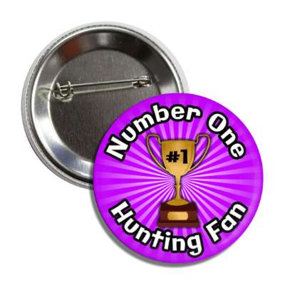 number one hunting fan trophy button