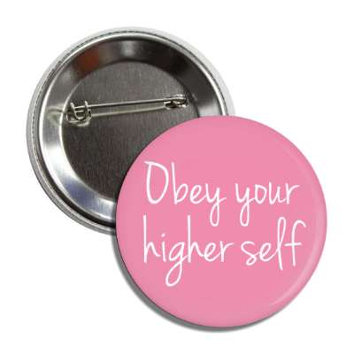obey your higher self button