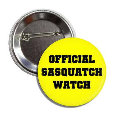 official sasquatch watch bigfoot button