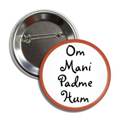 om mani padme hum the jewel is in the lotus chant button