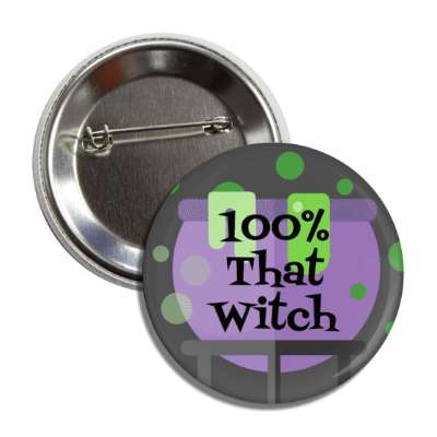 one hundred percent that witch cauldron button