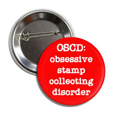 oscd obsessive stamp collecting disorder button