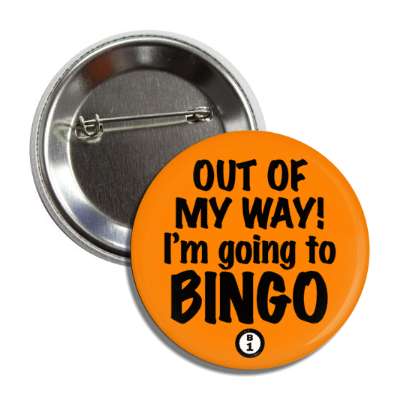 out of my way im going to bingo orange bingo ball button
