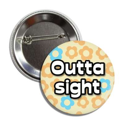 outta sight retro slang 60s button