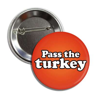 pass the turkey button