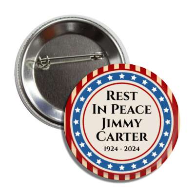 patriotic rest in peace jimmy carter 1924 2024 red white blue button
