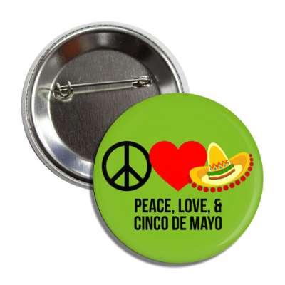 peace love and cinco de mayo sombrero green button