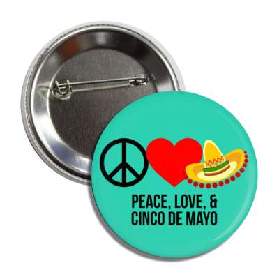 peace love and cinco de mayo sombrero teal button