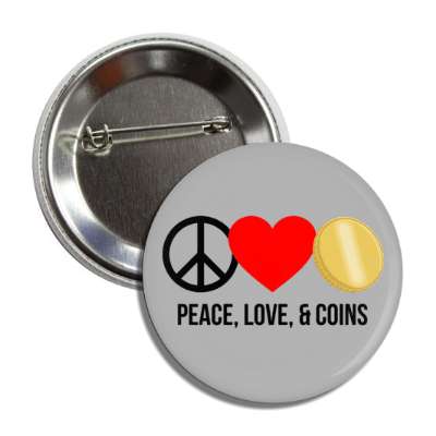 peace love and coins button