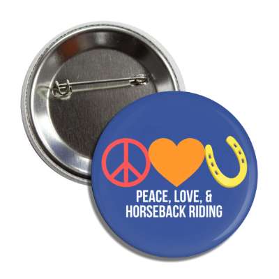 peace love and horseback riding heart horseshoe button