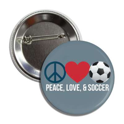peace love and soccer button