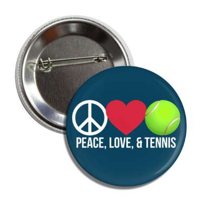 peace love and tennis button