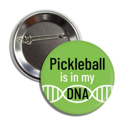 pickleball is in my dna button