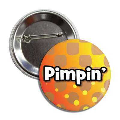 pimpin 00s pop saying button