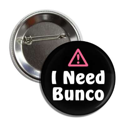 pink warning sign i need bunco button