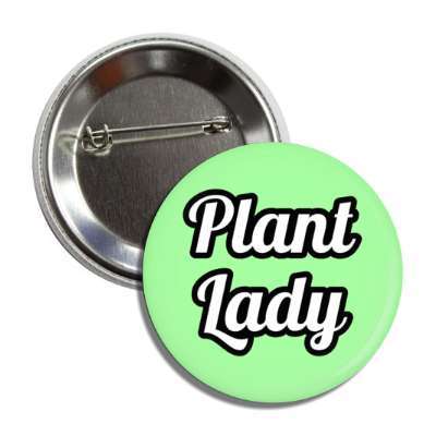 plant lady gardener fan button