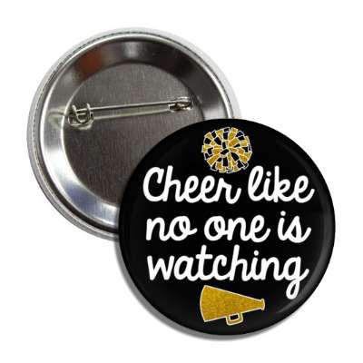 pom pom cheer like no one is watching cursive megaphone black button