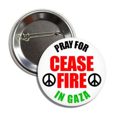 pray for cease fire in gaza peace symbols white button