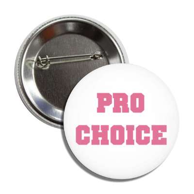pro choice bold button