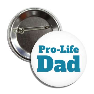 pro life dad button