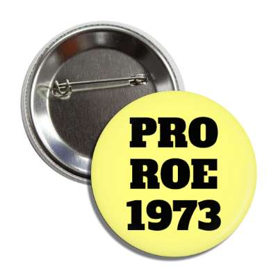 pro roe 1973 button