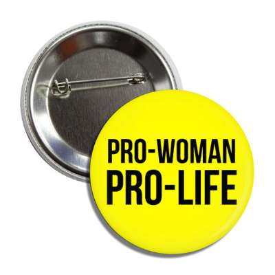 pro woman pro life button