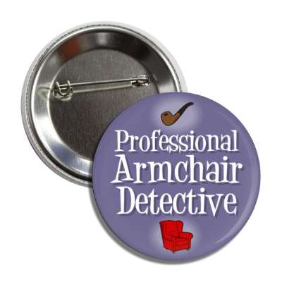 professional armchair detective pipe button