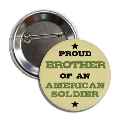 proud brother of an american soldier stars button