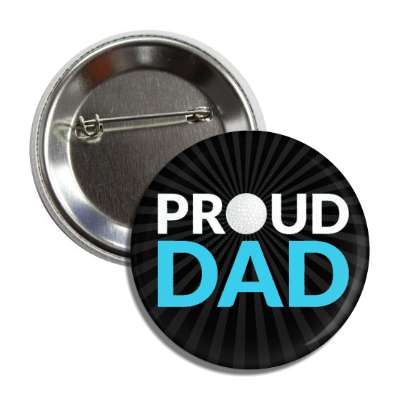 proud dad golf golfball button