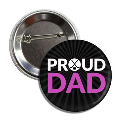 proud dad hockey crossed sticks puck button