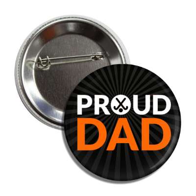 proud field hockey dad crossed sticks ball button