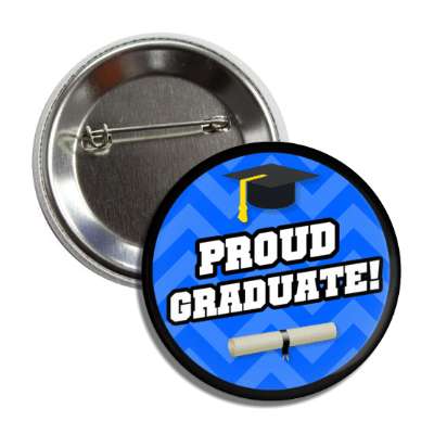 proud graduate graduation cap diploma chevron blue button