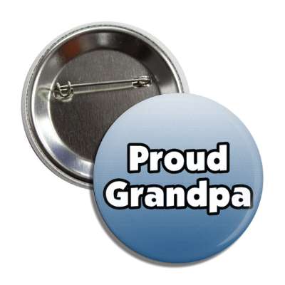 proud grandpa bold button