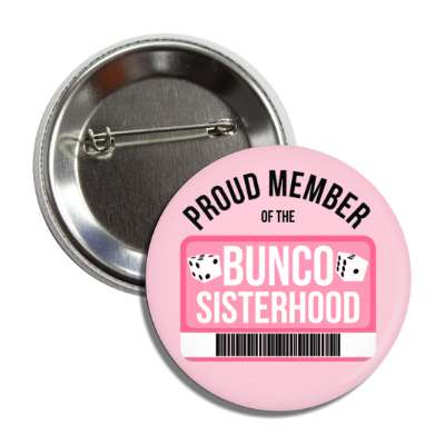 proud member of the bunco sisterhood id card dice button