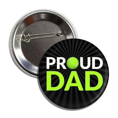 proud tennis dad tennis ball button