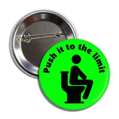 push it to the limit toilet bathroom symbol green button