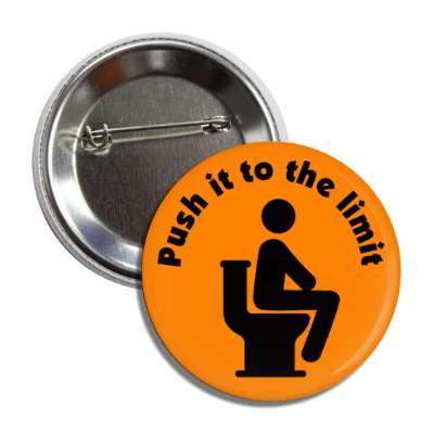 push it to the limit toilet bathroom symbol orange button
