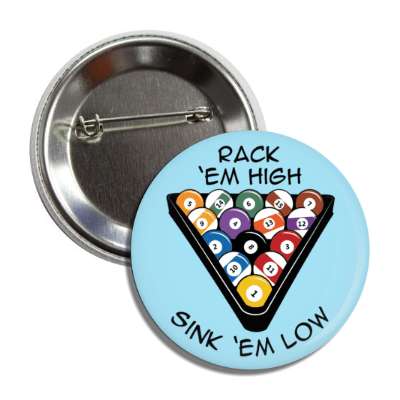 rack em high sink em low pool ball rack button